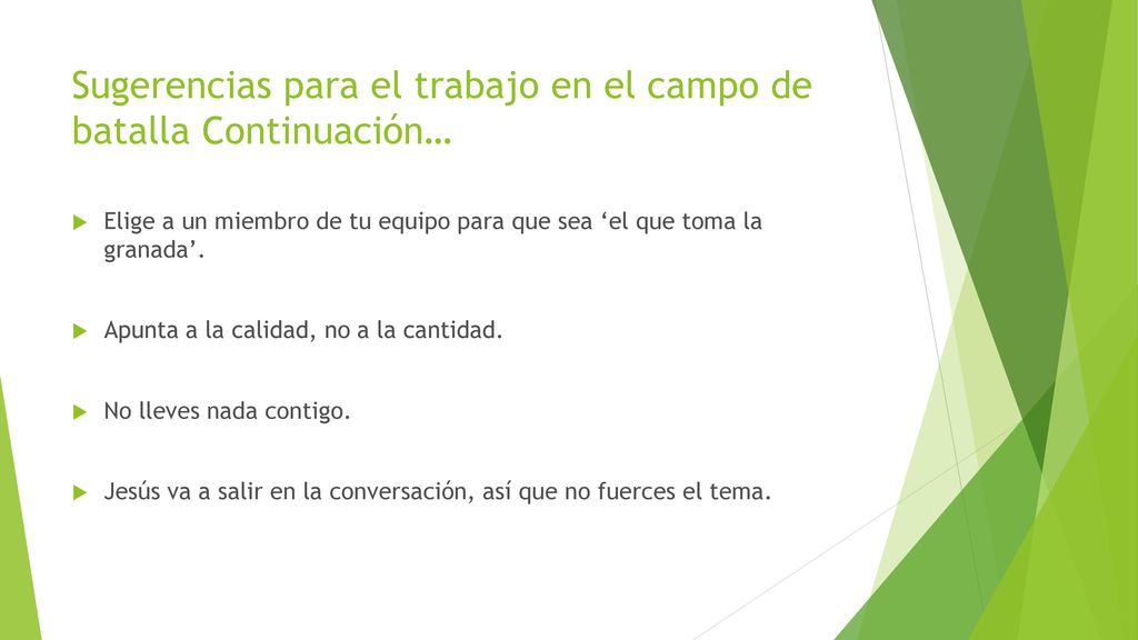 Sugerencias para el trabajo en el campo de batalla Continuación…