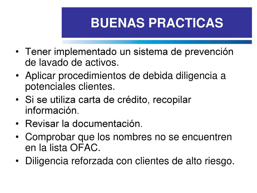 BUENAS PRACTICAS Tener implementado un sistema de prevención de lavado de activos.