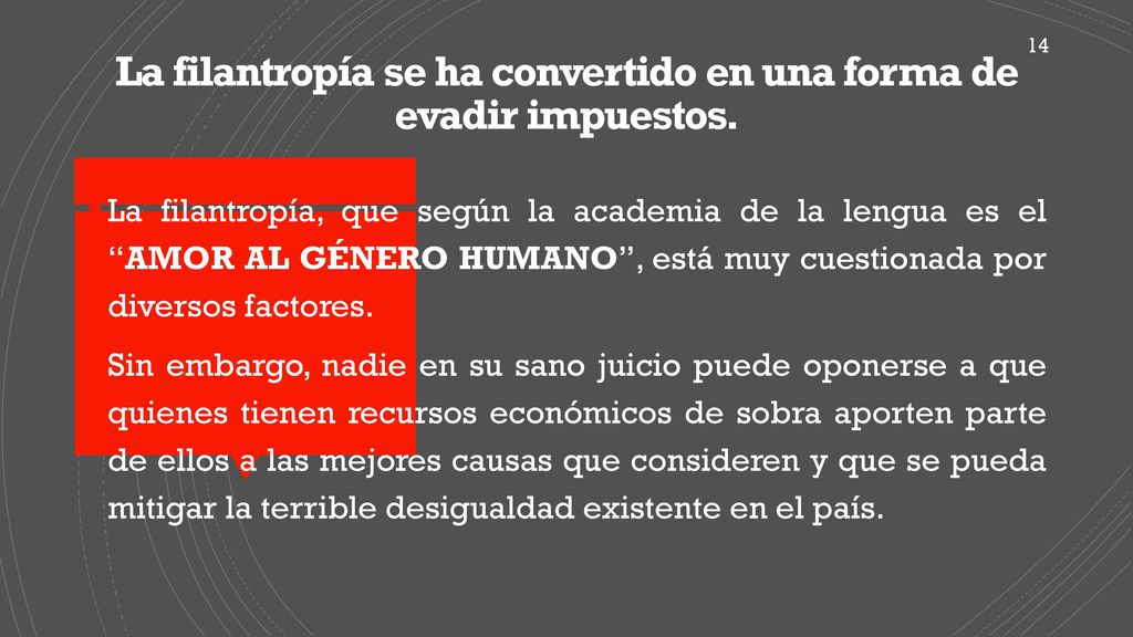 La filantropía se ha convertido en una forma de evadir impuestos.