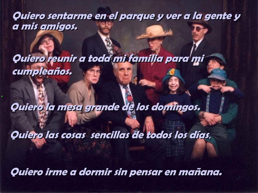 . Quiero sentarme en el parque y ver a la gente y a mis amigos.