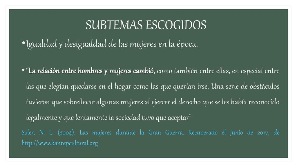 SUBTEMAS ESCOGIDOS Igualdad y desigualdad de las mujeres en la época.
