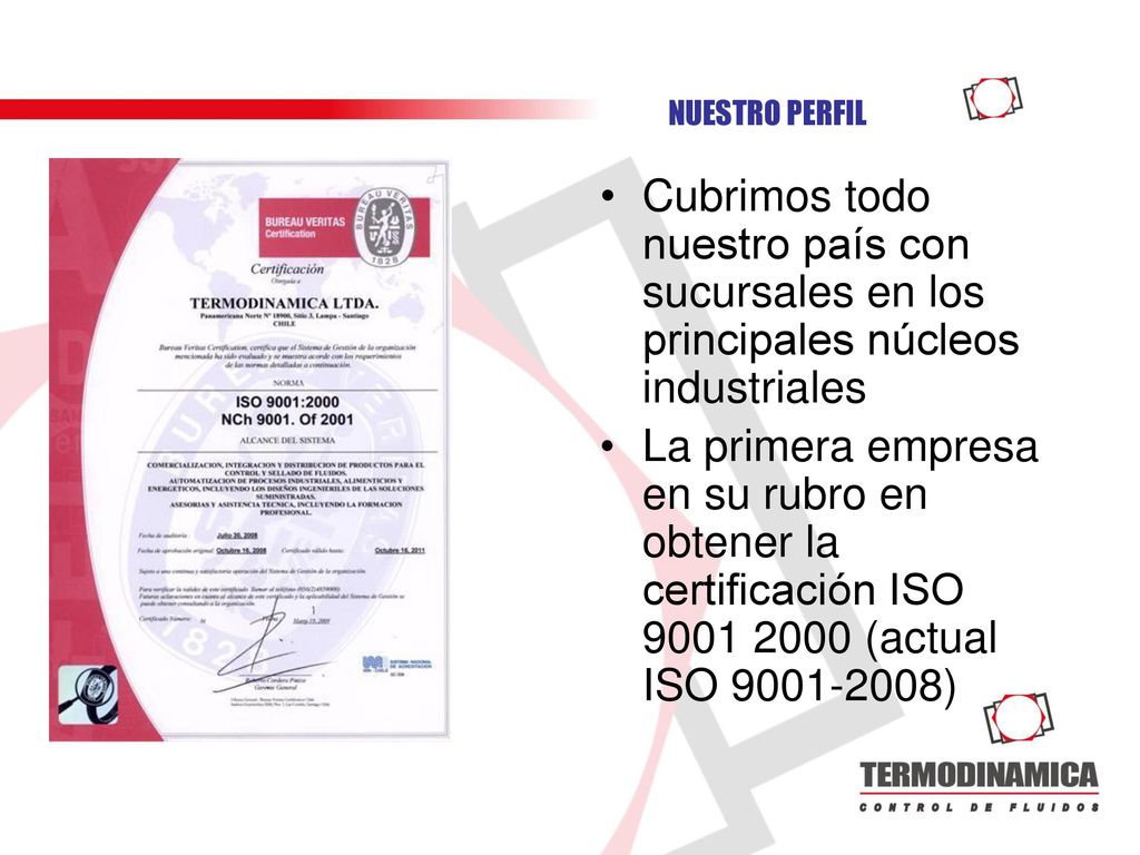 NUESTRO PERFIL Cubrimos todo nuestro país con sucursales en los principales núcleos industriales.