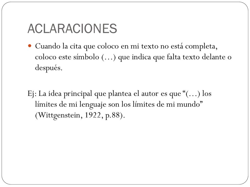 ACLARACIONES Cuando la cita que coloco en mi texto no está completa, coloco este símbolo (…) que indica que falta texto delante o después.