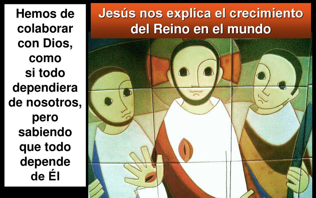 Jesús nos explica el crecimiento del Reino en el mundo