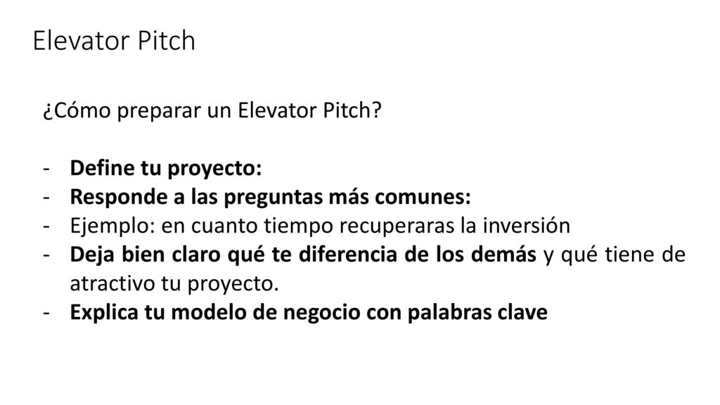 Elevator Pitch ¿Cómo preparar un Elevator Pitch Define tu proyecto: