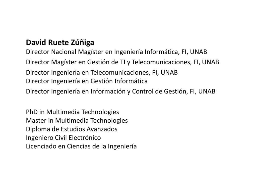 David Ruete Zúñiga Director Nacional Magíster en Ingeniería Informática, FI, UNAB