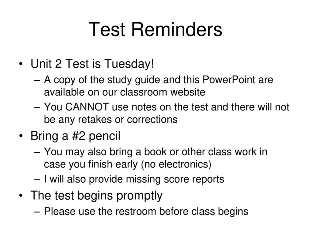 Test Reminders Unit 2 Test is Tuesday! Bring a #2 pencil