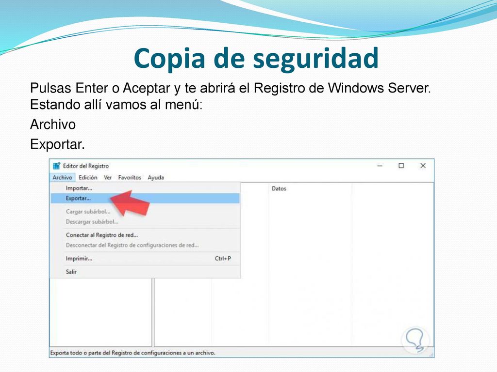 Copia de seguridad Pulsas Enter o Aceptar y te abrirá el Registro de Windows Server. Estando allí vamos al menú: