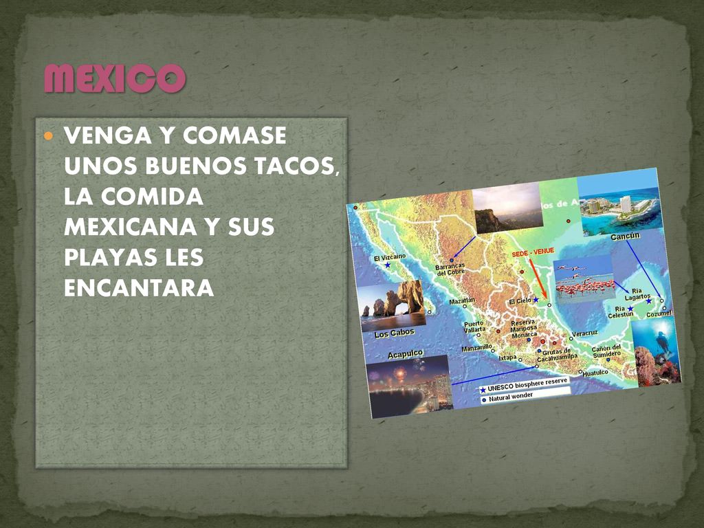 MEXICO VENGA Y COMASE UNOS BUENOS TACOS, LA COMIDA MEXICANA Y SUS PLAYAS LES ENCANTARA