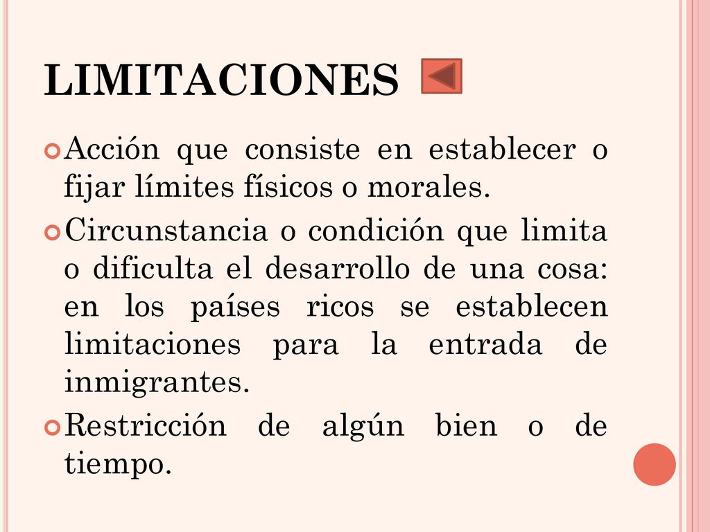 limitaciones Acción que consiste en establecer o fijar límites físicos o morales.