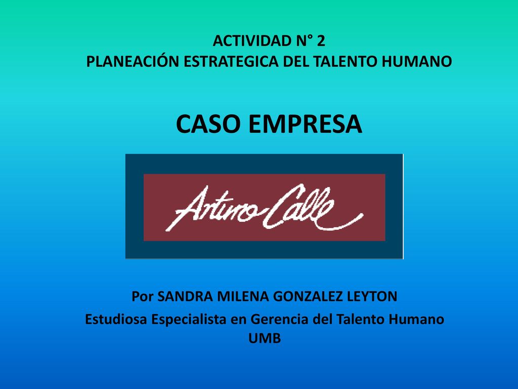 ACTIVIDAD N° 2 PLANEACIÓN ESTRATEGICA DEL TALENTO HUMANO CASO EMPRESA