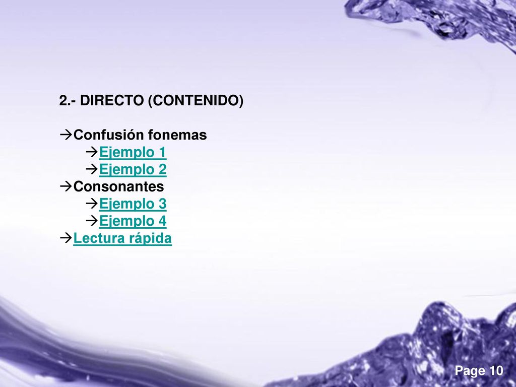 2.- DIRECTO (CONTENIDO) Confusión fonemas. Ejemplo 1. Ejemplo 2. Consonantes. Ejemplo 3. Ejemplo 4.