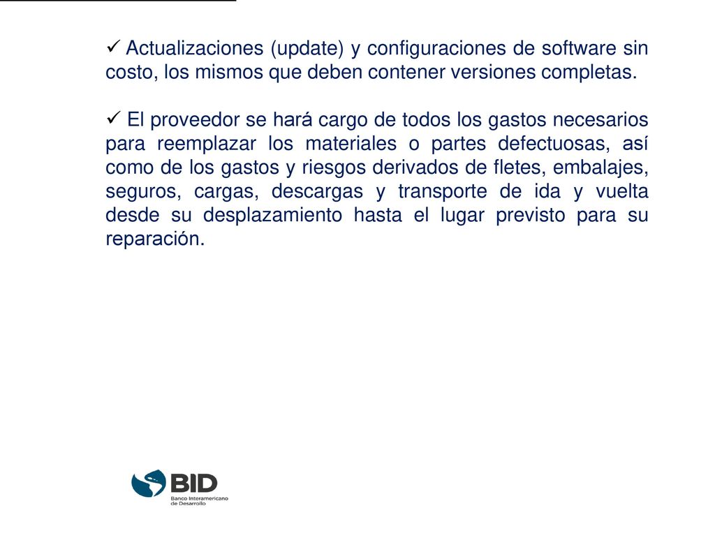 Actualizaciones (update) y configuraciones de software sin costo, los mismos que deben contener versiones completas.