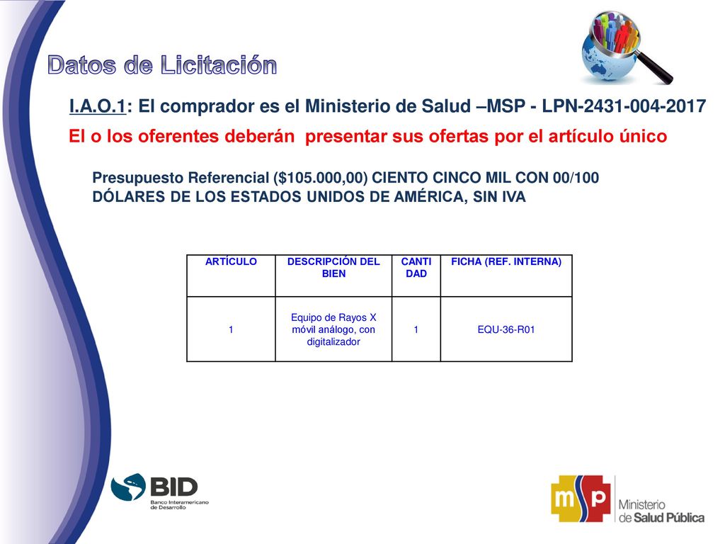 El o los oferentes deberán presentar sus ofertas por el artículo único