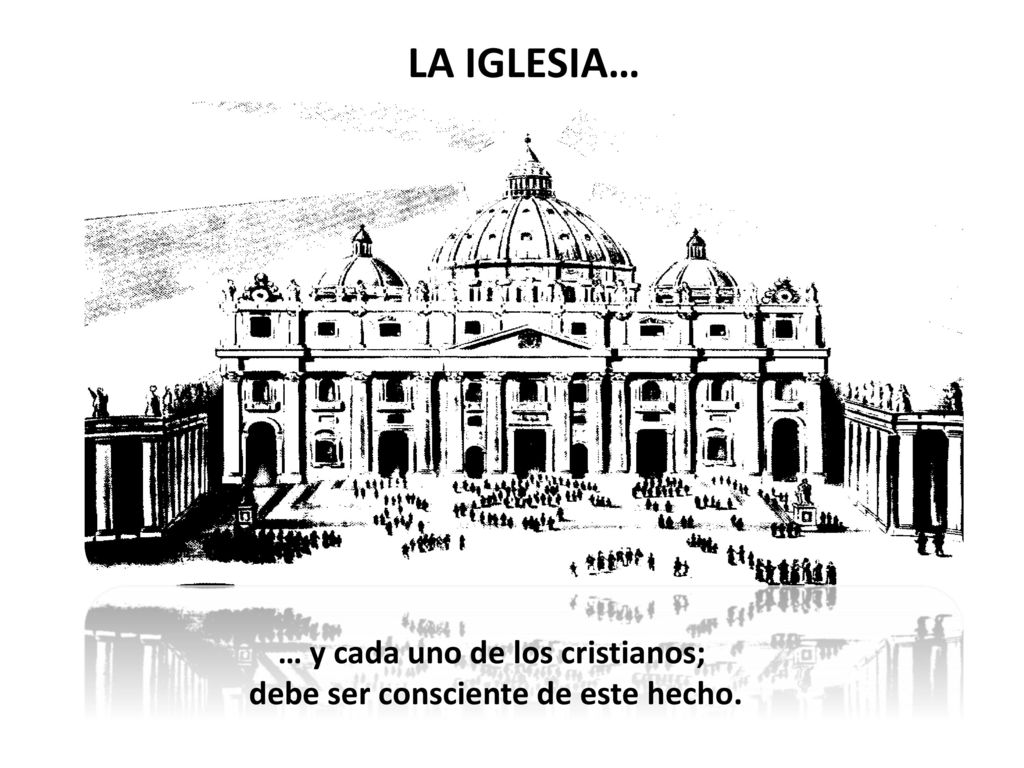 … y cada uno de los cristianos; debe ser consciente de este hecho.