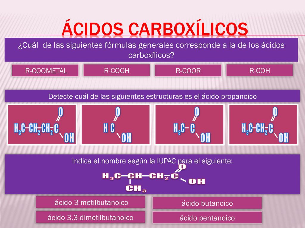 ÁCIDOS CARBOXÍLICOS H C o H C 3 CH 2 H C o H H C o H C 3 H C o H C 3