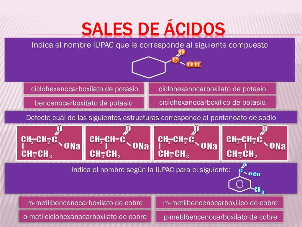 Sales de ÁCIDOS o K C CH 2 3 o Na C CH 3 2 o Na C CH 2 3 o Na C CH 2 3