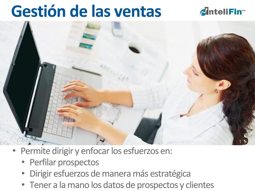 Gestión de las ventas Permite dirigir y enfocar los esfuerzos en: