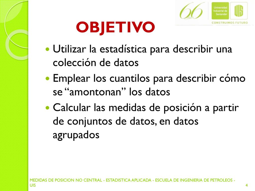 OBJETIVO Utilizar la estadística para describir una colección de datos