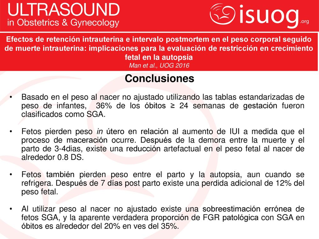 Efectos de retención intrauterina e intervalo postmortem en el peso corporal seguido de muerte intrauterina: implicaciones para la evaluación de restricción en crecimiento fetal en la autopsia