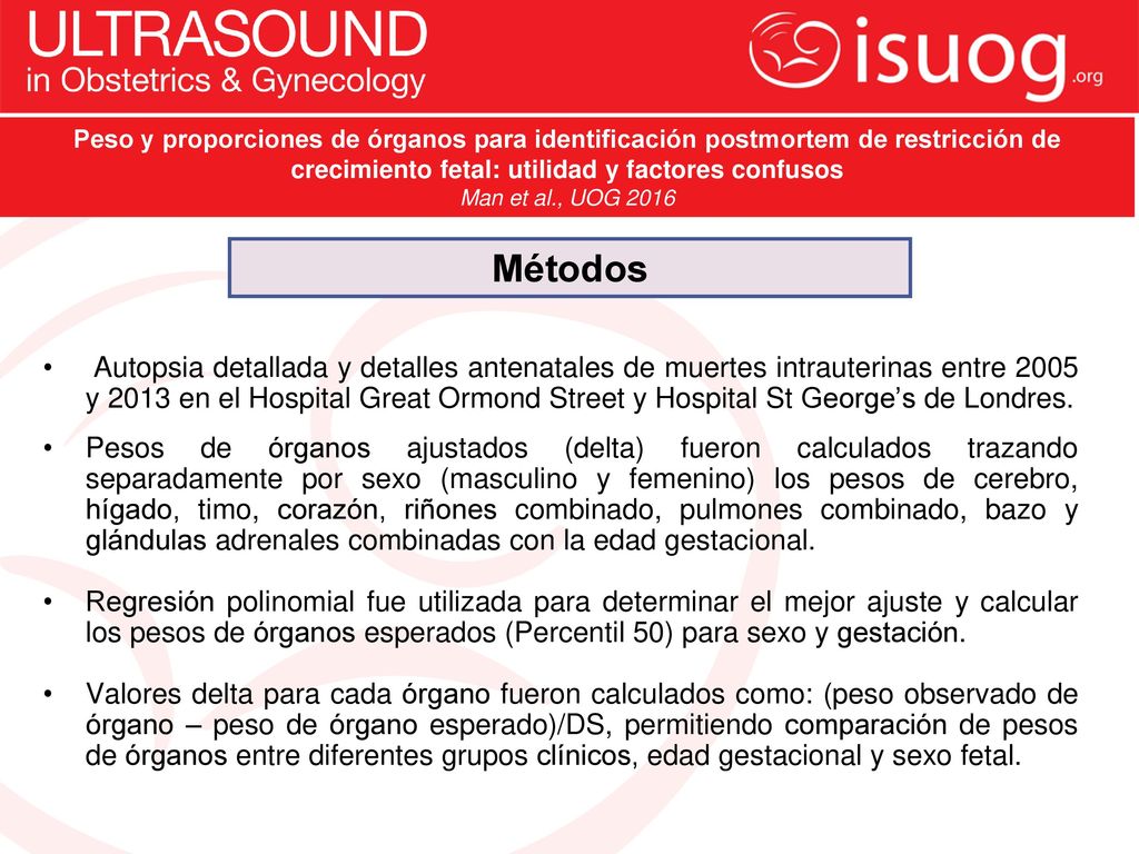 Peso y proporciones de órganos para identificación postmortem de restricción de crecimiento fetal: utilidad y factores confusos