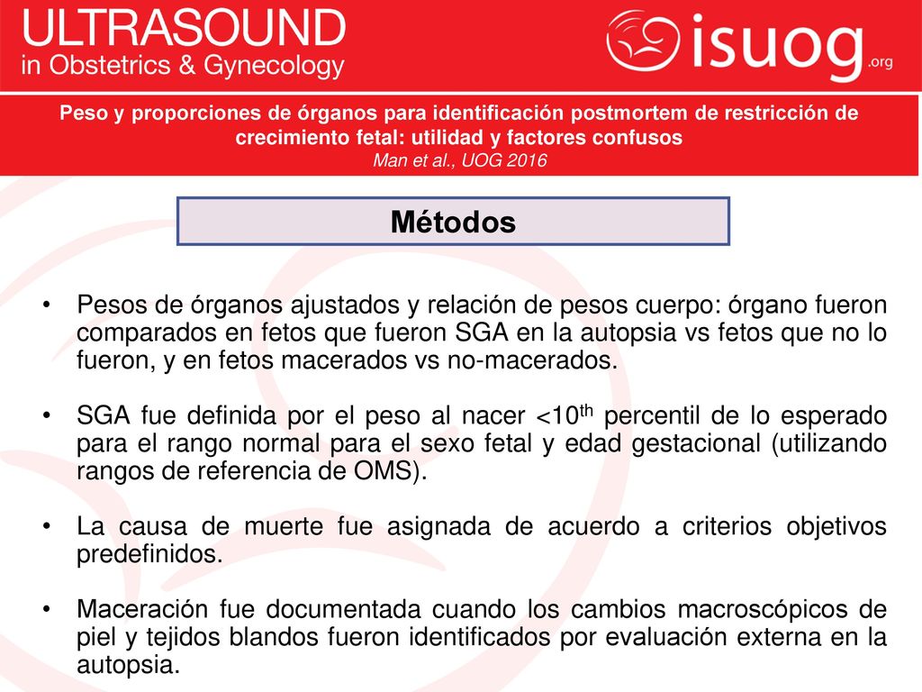 Peso y proporciones de órganos para identificación postmortem de restricción de crecimiento fetal: utilidad y factores confusos