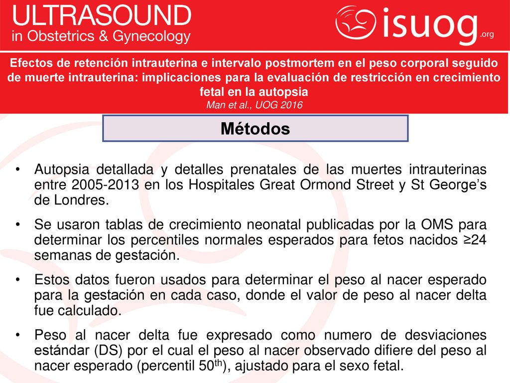 Efectos de retención intrauterina e intervalo postmortem en el peso corporal seguido de muerte intrauterina: implicaciones para la evaluación de restricción en crecimiento fetal en la autopsia