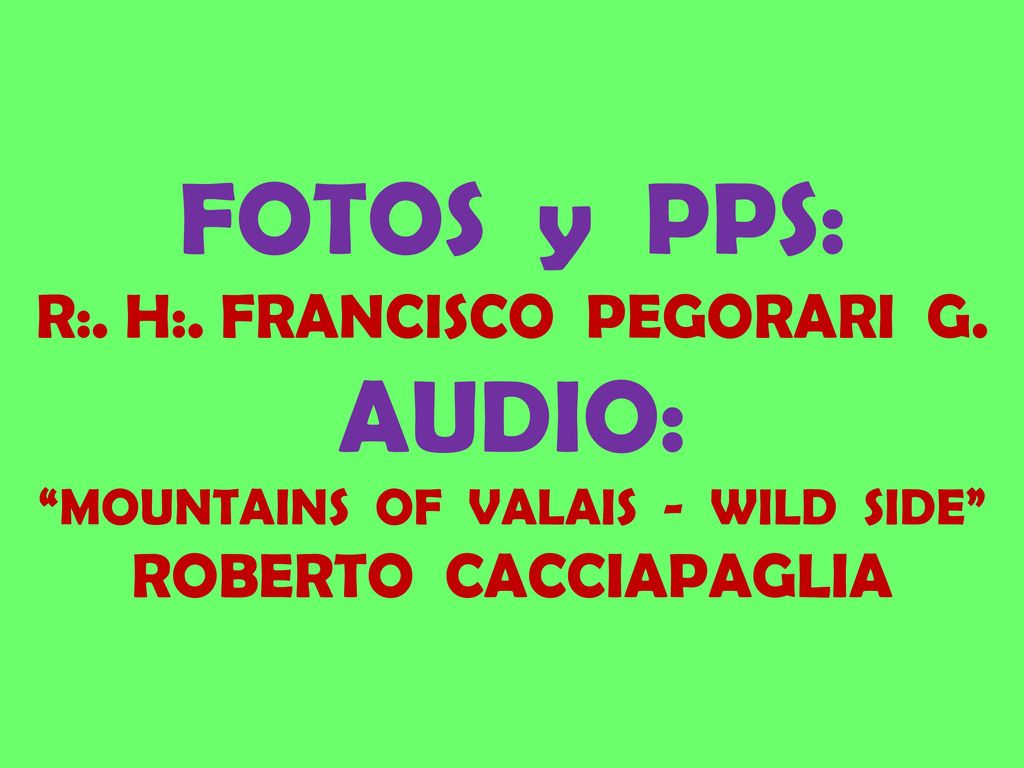 FOTOS y PPS: AUDIO: R:. H:. FRANCISCO PEGORARI G. ROBERTO CACCIAPAGLIA