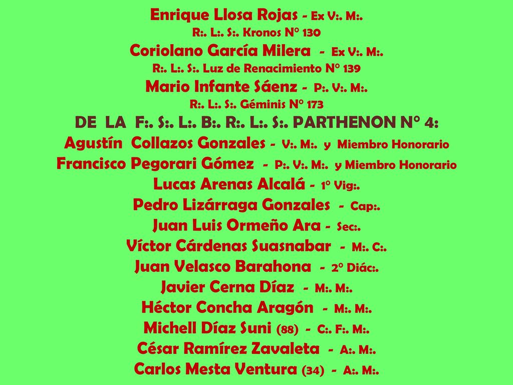 Enrique Llosa Rojas - Ex V:. M:. Coriolano García Milera - Ex V:. M:.