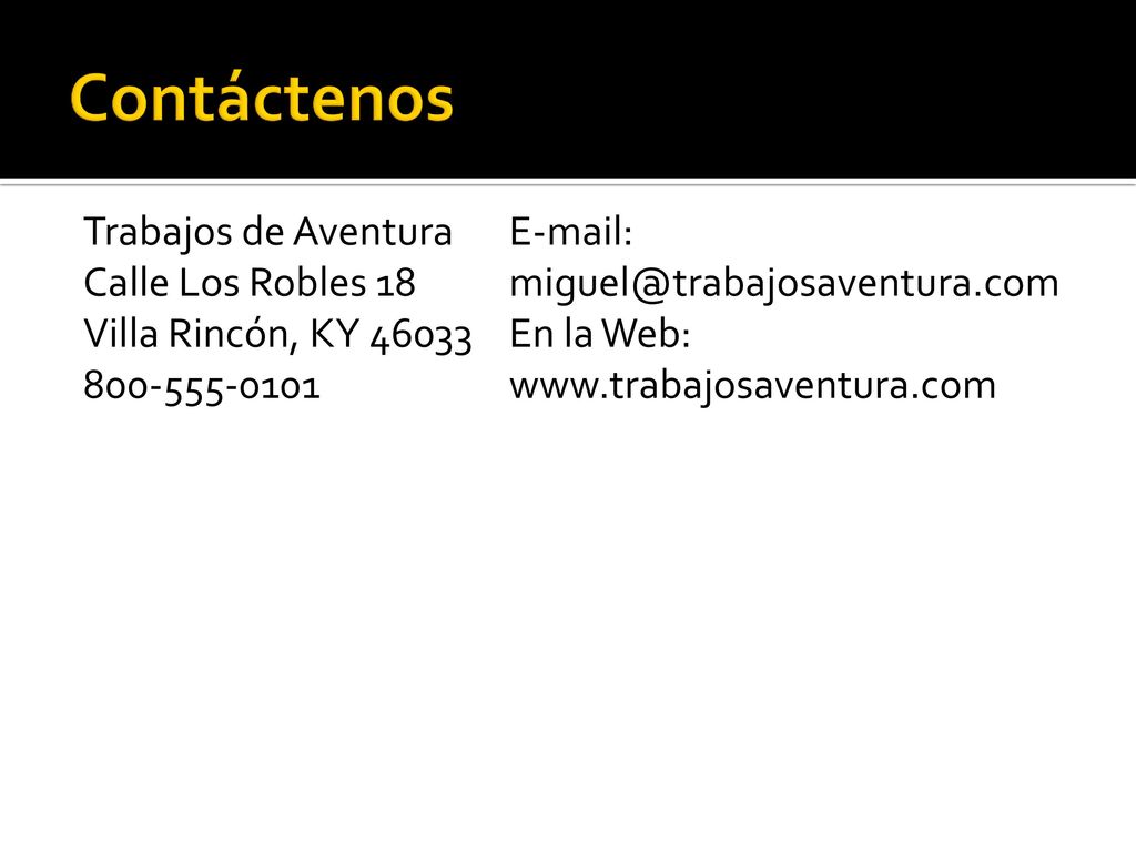 Contáctenos Trabajos de Aventura Calle Los Robles 18 Villa Rincón, KY
