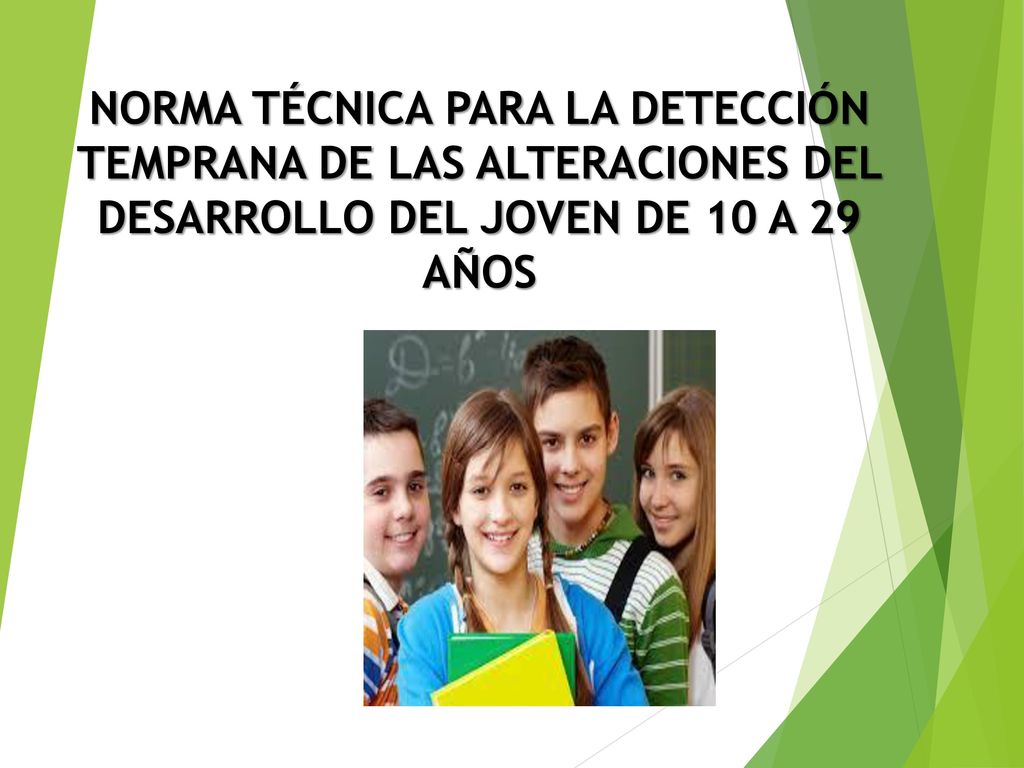NORMA TÉCNICA PARA LA DETECCIÓN TEMPRANA DE LAS ALTERACIONES DEL DESARROLLO DEL JOVEN DE 10 A 29 AÑOS