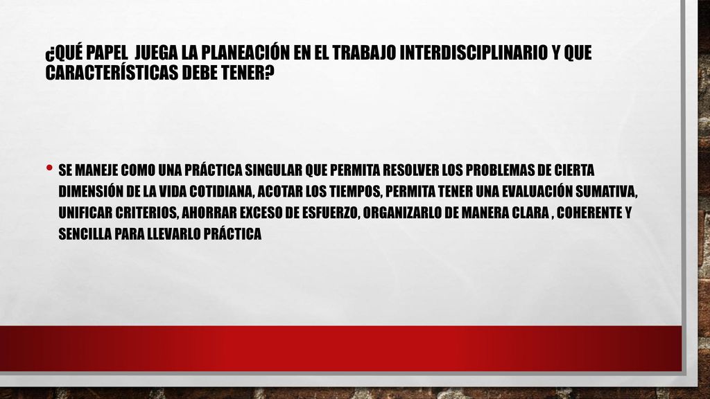 ¿Qué PAPEL JUEGA LA PLANEACIÓN EN EL TRABAJO INTERDISCIPLINARIO Y QUE CARACTERÍSTICAS DEBE TENER