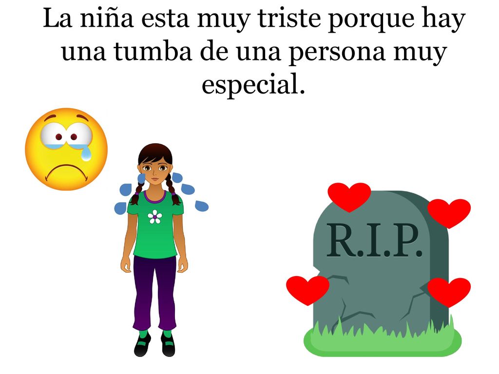 La niña esta muy triste porque hay una tumba de una persona muy especial.