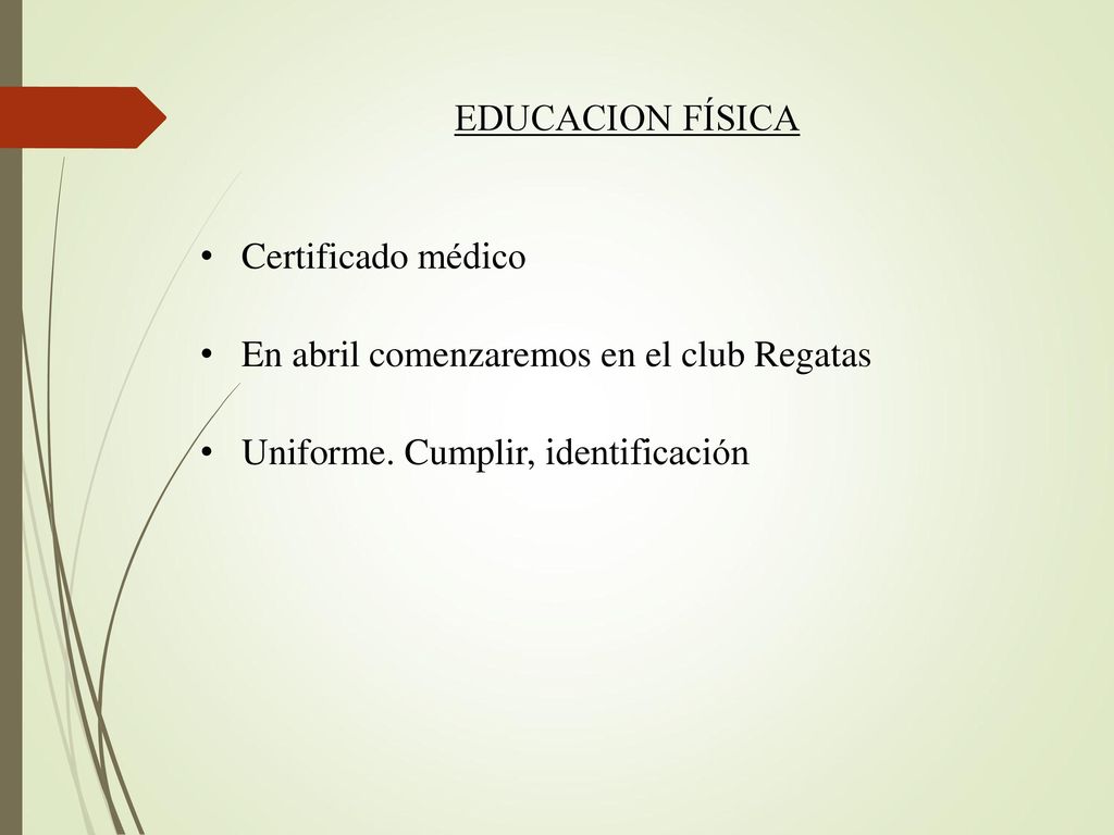 EDUCACION FÍSICA Certificado médico. En abril comenzaremos en el club Regatas.