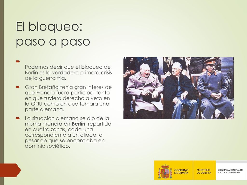 El bloqueo: paso a paso Podemos decir que el bloqueo de Berlín es la verdadera primera crisis de la guerra fría.