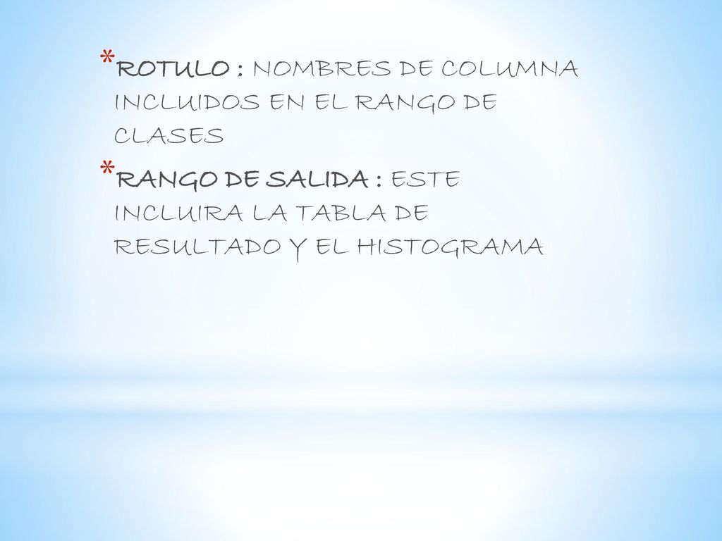 ROTULO : NOMBRES DE COLUMNA INCLUIDOS EN EL RANGO DE CLASES
