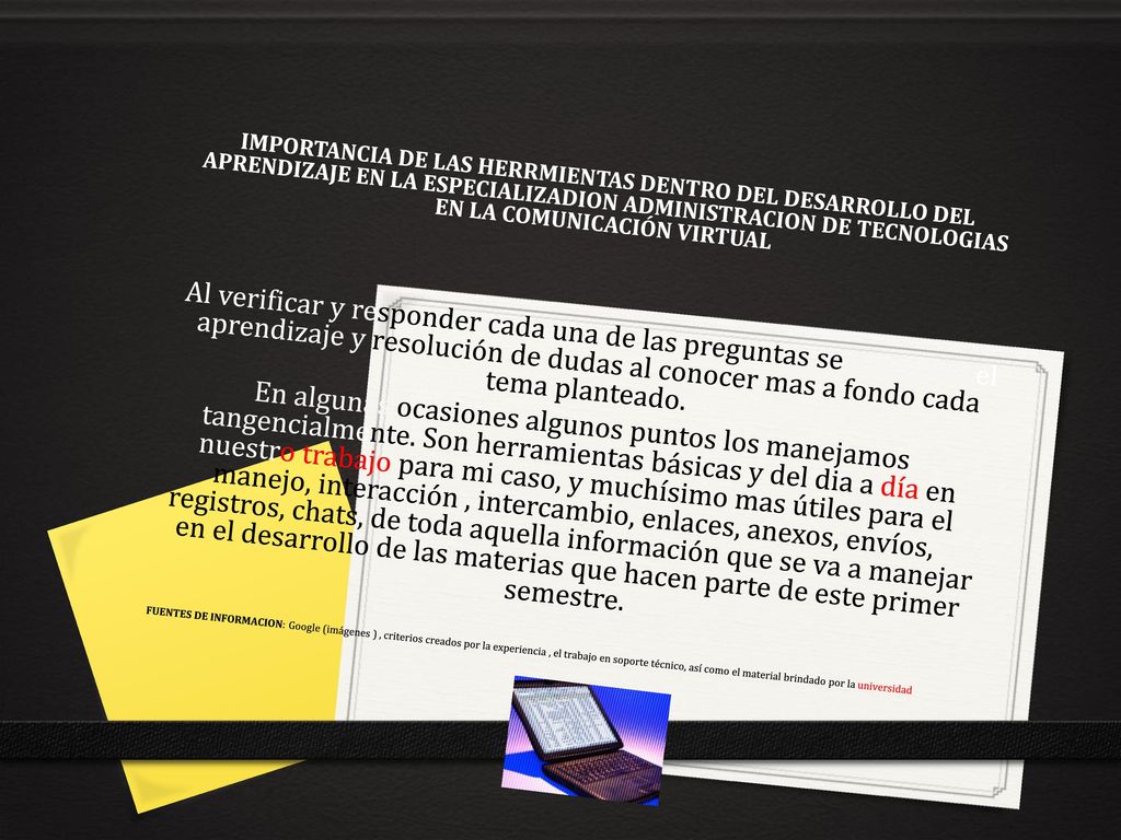 IMPORTANCIA DE LAS HERRMIENTAS DENTRO DEL DESARROLLO DEL APRENDIZAJE EN LA ESPECIALIZADION ADMINISTRACION DE TECNOLOGIAS EN LA COMUNICACIÓN VIRTUAL