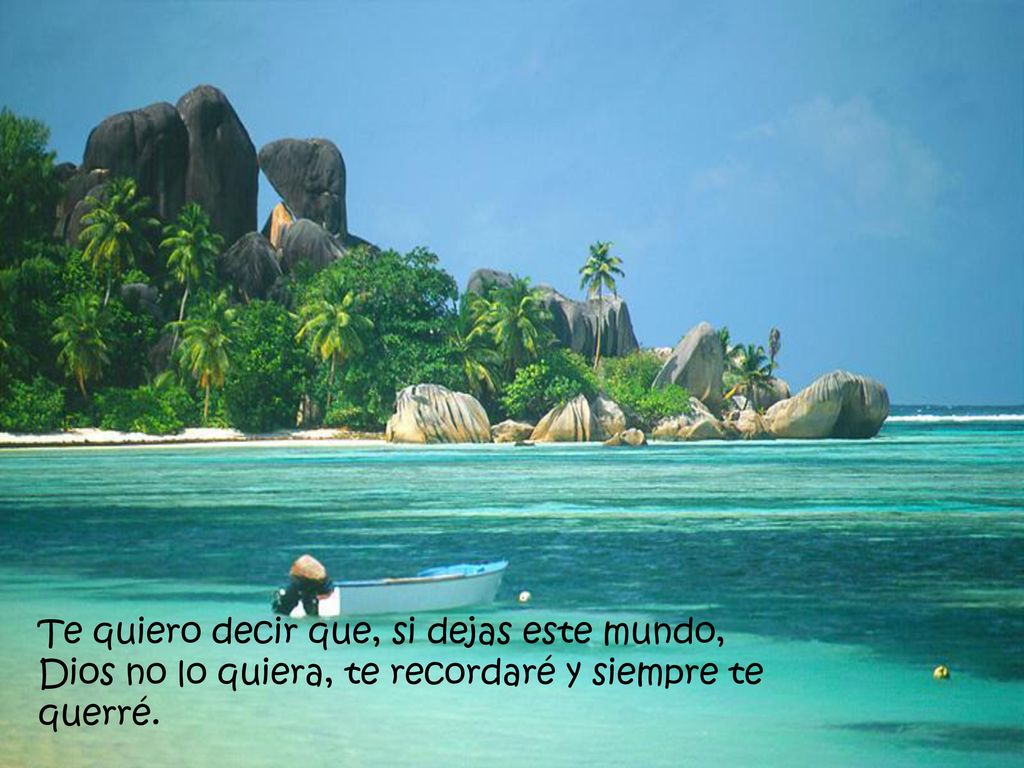 Te quiero decir que, si dejas este mundo, Dios no lo quiera, te recordaré y siempre te querré.