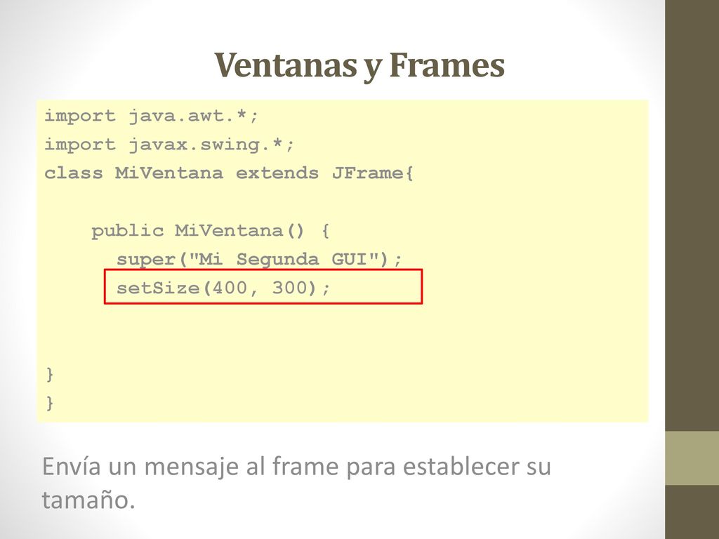 Ventanas y Frames Envía un mensaje al frame para establecer su tamaño.