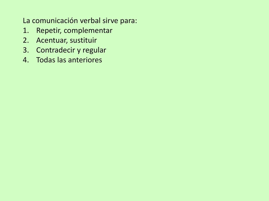 La comunicación verbal sirve para: