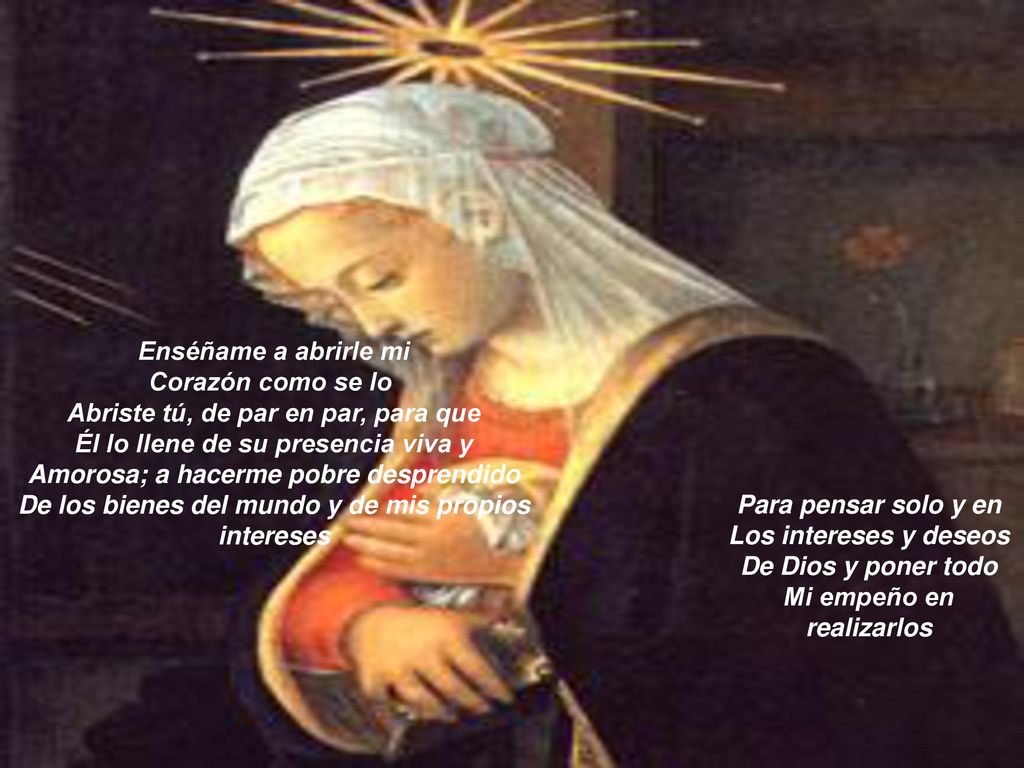 Abriste tú, de par en par, para que Él lo llene de su presencia viva y
