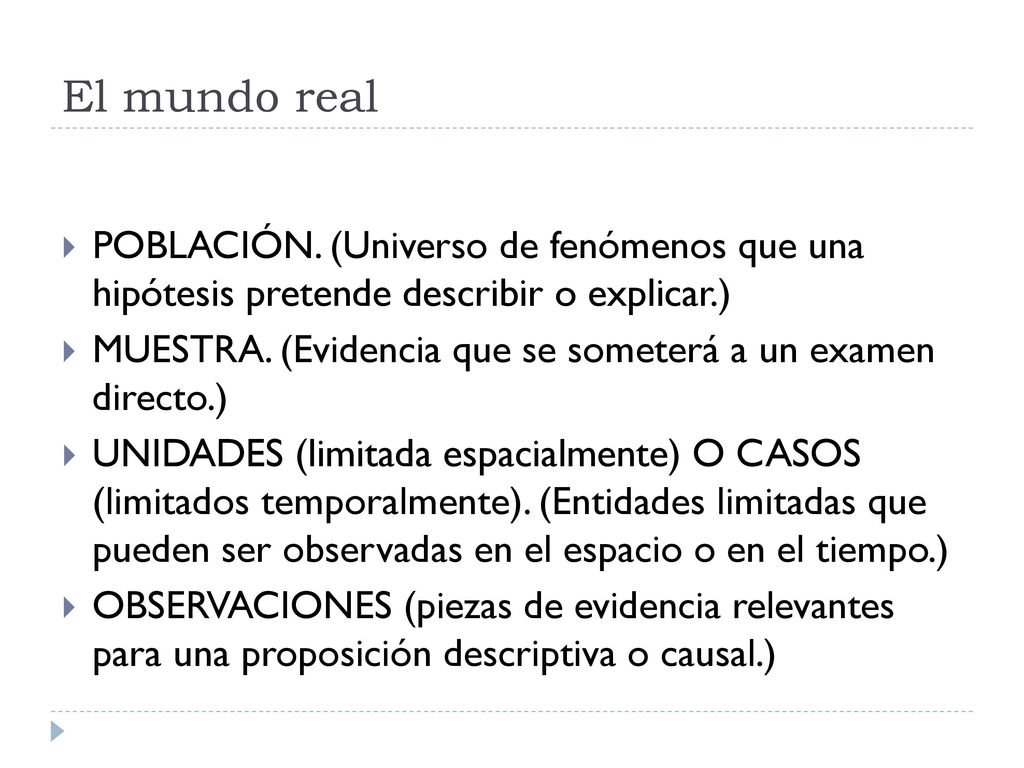 El mundo real POBLACIÓN. (Universo de fenómenos que una hipótesis pretende describir o explicar.)