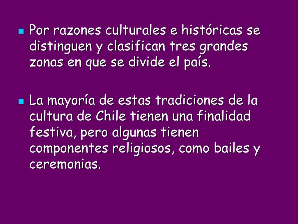 Por razones culturales e históricas se distinguen y clasifican tres grandes zonas en que se divide el país.