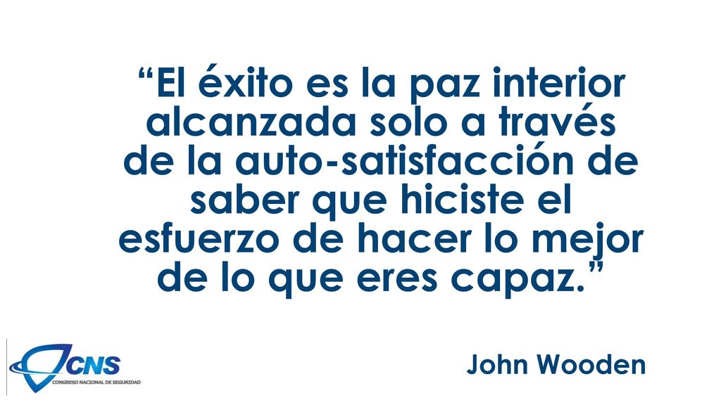 El éxito es la paz interior alcanzada solo a través de la auto-satisfacción de saber que hiciste el esfuerzo de hacer lo mejor de lo que eres capaz.