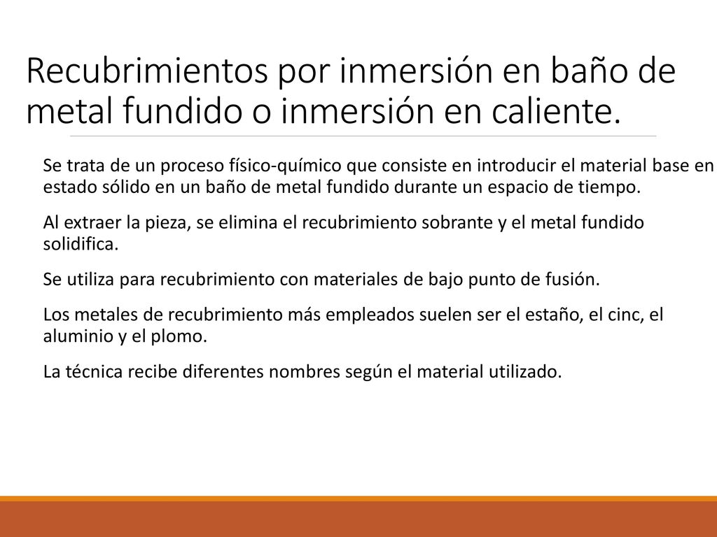 Recubrimientos por inmersión en baño de metal fundido o inmersión en caliente.