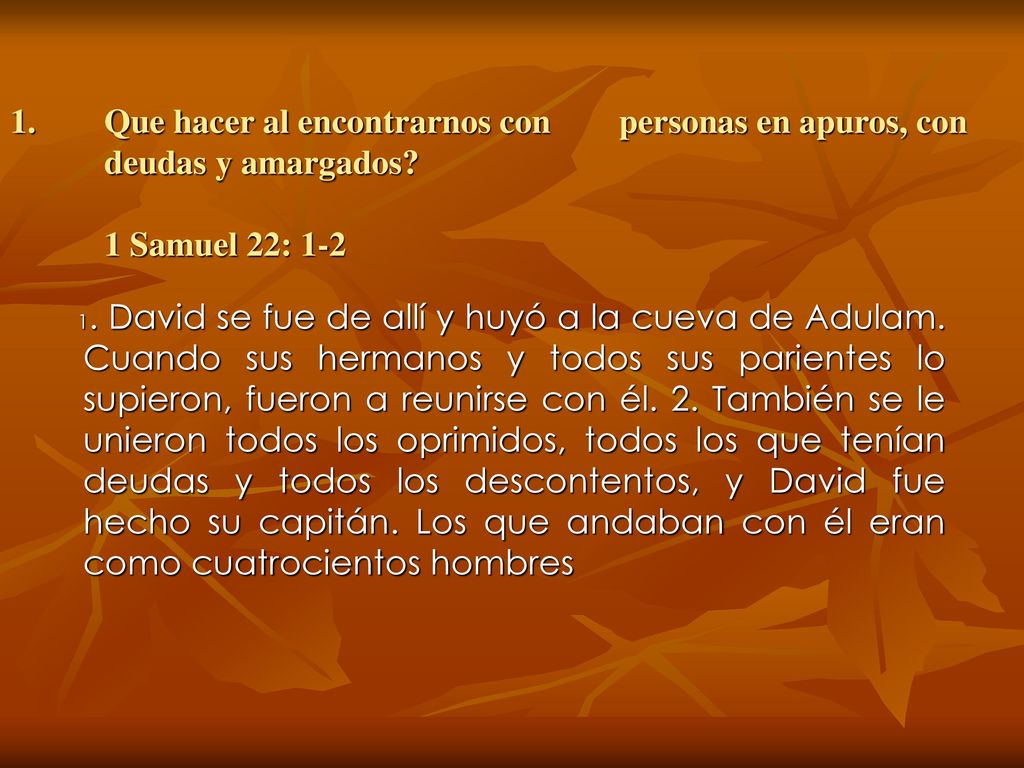 Que hacer al encontrarnos con personas en apuros, con deudas y amargados 1 Samuel 22: 1-2