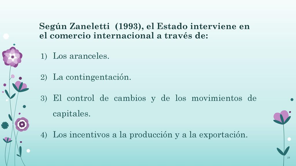 Según Zaneletti (1993), el Estado interviene en el comercio internacional a través de: