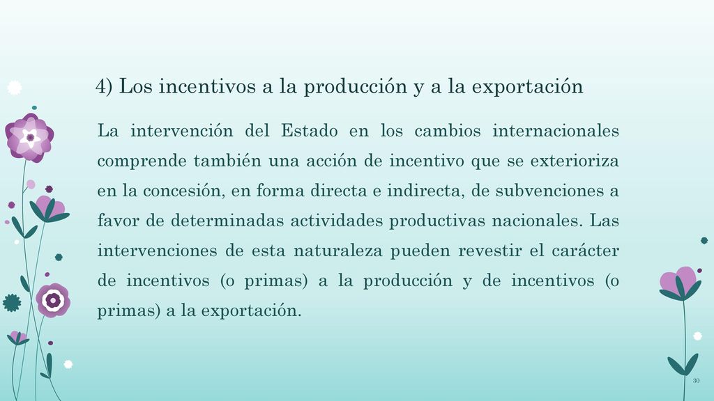 4) Los incentivos a la producción y a la exportación