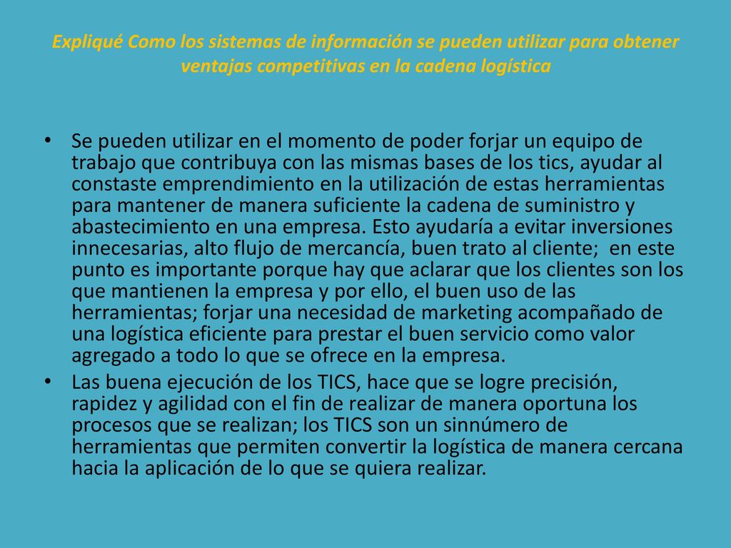 Expliqué Como los sistemas de información se pueden utilizar para obtener ventajas competitivas en la cadena logística