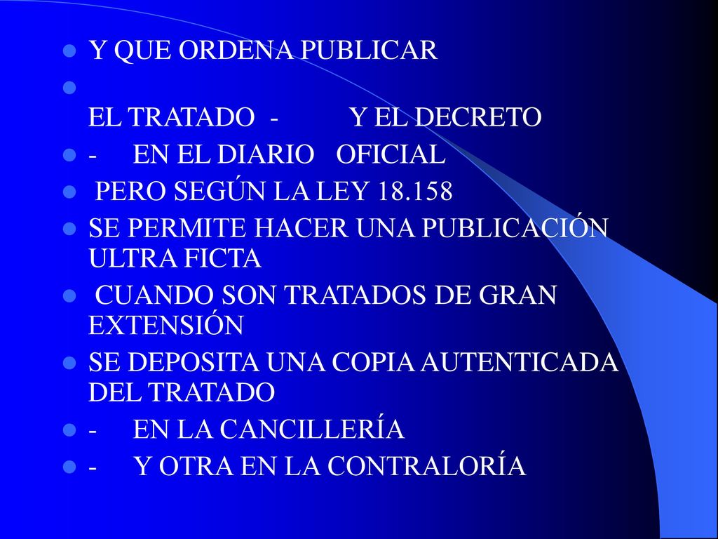Y QUE ORDENA PUBLICAR EL TRATADO - Y EL DECRETO. - EN EL DIARIO OFICIAL. PERO SEGÚN LA LEY
